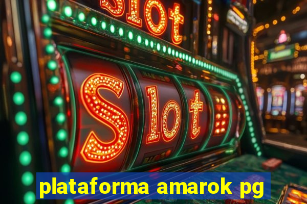 plataforma amarok pg